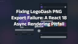 修复 LogoDash PNG图片无法导出的问题：React 18异步渲染踩坑记